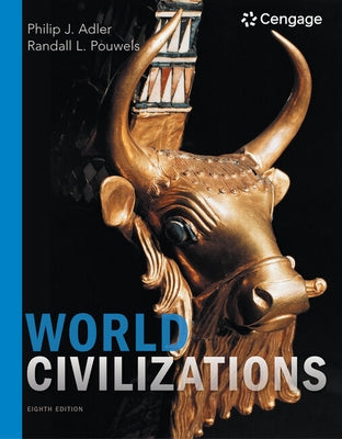 World Civilizations: Volume I: To 1700 by Adler, Philip J.