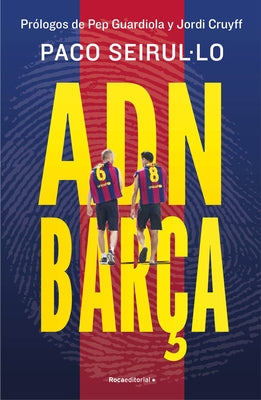 Adn Barça (Spanish Edition) by Seirul Lo Vargas, Francisco