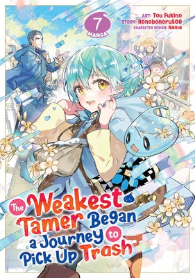The Weakest Tamer Began a Journey to Pick Up Trash (Manga) Vol. 7 by Honobonoru500