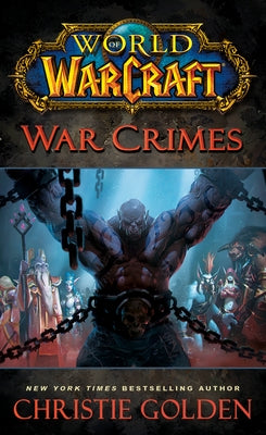 World of Warcraft: War Crimes by Golden, Christie