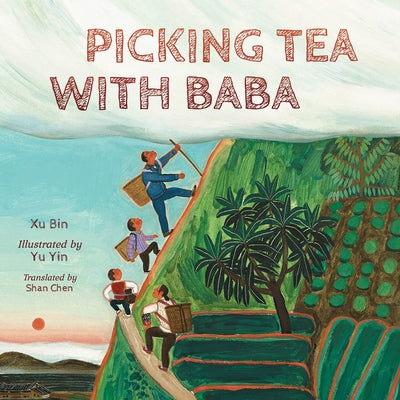 Picking Tea with Baba by Bin, Xu