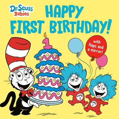 Happy First Birthday! with Dr. Seuss Babies: An Interactive Lift-The-Flap Board Book with a Mirror by Random House