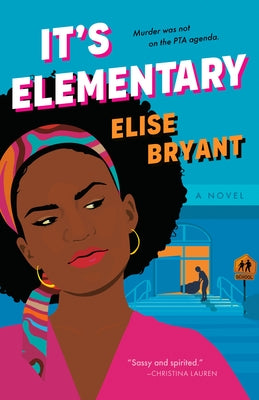 It's Elementary by Bryant, Elise