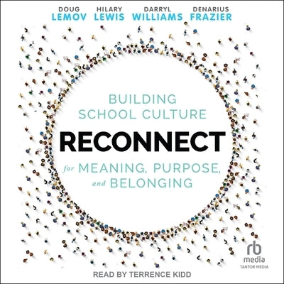 Reconnect: Building School Culture for Meaning, Purpose, and Belonging by Frazier, Denarius