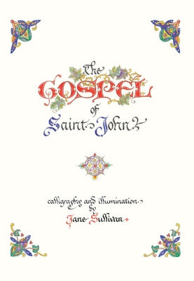 The Illuminated Gospel of John by 