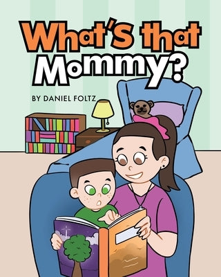 What's that Mommy? by Foltz, Daniel