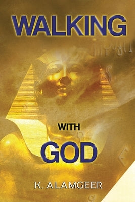 Walking with God by Alamgeer, K.