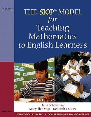 The Siop Model for Teaching Mathematics to English Learners by Echevarria, Jana