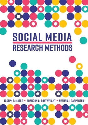 Social Media Research Methods by Mazer, Joseph P.