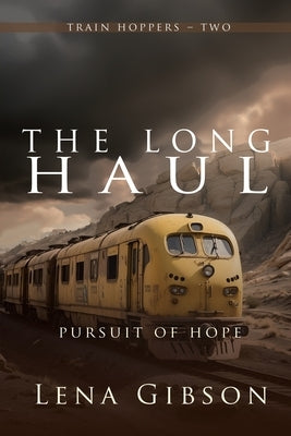 The Long Haul: Pursuit of Hope by Gibson, Lena