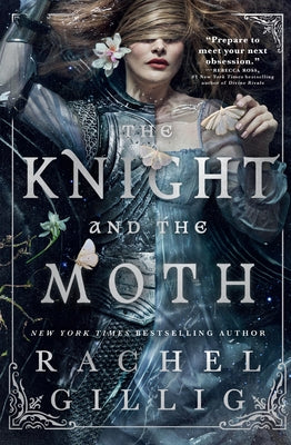 The Knight and the Moth by Gillig, Rachel