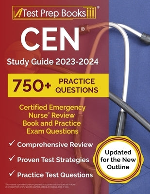 CEN Study Guide 2023-2024: Certified Emergency Nurse Review Book and 750+ Practice Exam Questions [Updated for the New Outline] by Rueda, Joshua