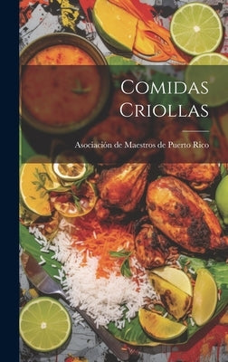 Comidas criollas by Asociaci&#195;&#179;n de Maestros de Puerto Rico