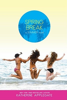 Spring Break by Applegate, Katherine