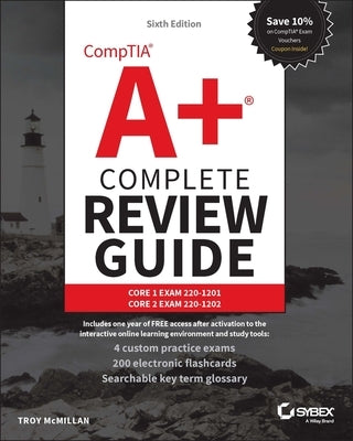 Comptia A+ Complete Review Guide: Core 1 Exam 220-1201 and Core 2 Exam 220-1202 by McMillan, Troy