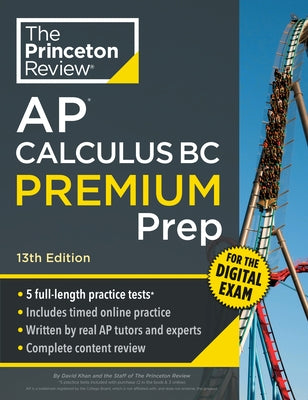 Princeton Review AP Calculus BC Premium Prep, 13th Edition: 5 Practice Tests + Digital Practice Online + Content Review by The Princeton Review
