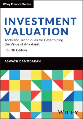 Investment Valuation: Tools and Techniques for Determining the Value of Any Asset by Damodaran, Aswath