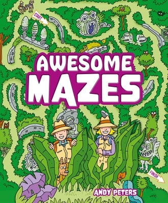 Awesome Mazes: Over 200 Incredible Puzzles to Navigate! by Peters, Andy