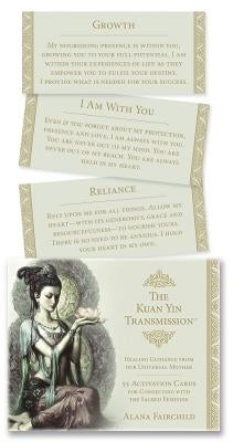 The Kuan Yin Transmission Deck: Healing Guidance from Our Universal Mother by Fairchild, Alana