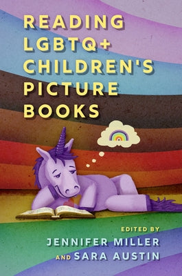 Reading LGBTQ+ Children's Picture Books by Miller, Jennifer