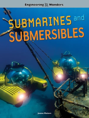 Engineering Wonders Submarines and Submersibles by Mattern