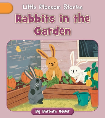Rabbits in the Garden by Keeler, Barbara