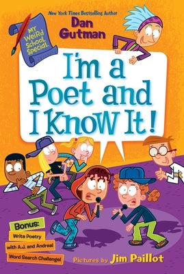 My Weird School Special: I'm a Poet and I Know It! by Gutman, Dan