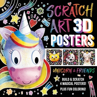 Scratch Art 3D Posters: Unicorn & Friends: Build and Scratch 4 Awesome Posters, Plus Extra Pages of Coloring by Igloobooks