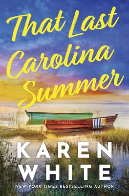 That Last Carolina Summer: A Gripping Southern Tale of Sisterhood, Secrets, and the Haunting Power of the Past by White, Karen