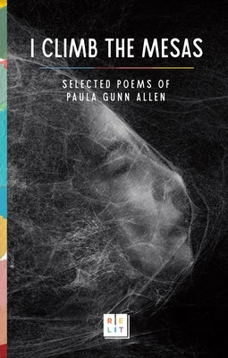 I Climb the Mesas: Selected Poems of Paula Gunn Allen by Allen, Paula Gunn