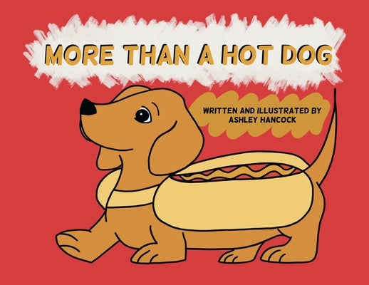 More Than A Hot Dog by Hancock, Ashley