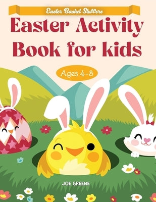 Easter Basket Stuffers: Easter Activity Book For Kids Ages 4-8, fun activities like mazes, dot to dot, dot markers, how to draw, word search, by Greene, Joe