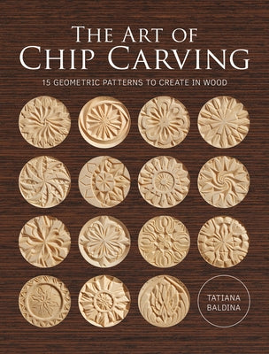 The Art of Chip Carving by Baldina, Tatiana