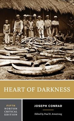 Heart of Darkness: A Norton Critical Edition by Conrad, Joseph