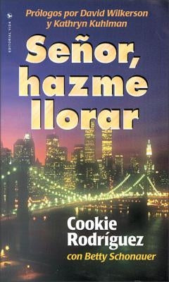 Señor, Hazme Llorar by Rodriguez, Cookie