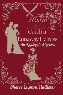 How to Catch a Runaway Heiress by Hollister, Sherri