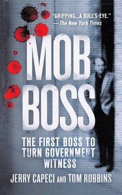 Mob Boss: The Life of Little Al d'Arco, the Man Who Brought Down the Mafia by Capeci, Jerry
