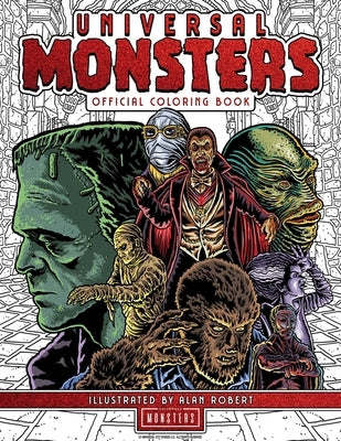 Universal Monsters: The Official Coloring Book by Robert, Alan