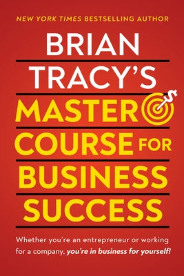 Brian Tracy's Master Course for Business Success by Tracy, Brian