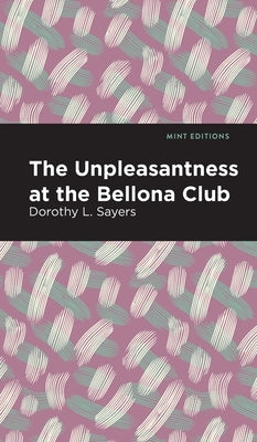 The Unpleasantness at the Bellona Club by Sayers, Dorothy L.