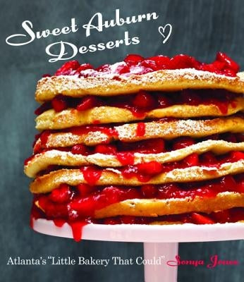 Sweet Auburn Desserts: Atlanta's Little Bakery That Could by Jones, Sonya