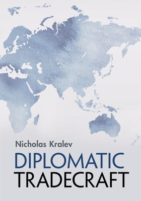 Diplomatic Tradecraft by Kralev, Nicholas