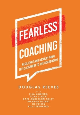 Fearless Coaching: Resilience and Results from the Classroom to the Boardroom by Reeves, Douglas