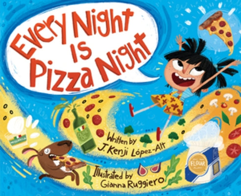 Every Night Is Pizza Night by LÃ³pez-Alt, J. Kenji