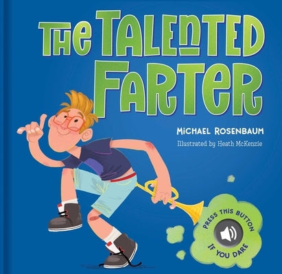 The Talented Farter: A Cheeky Sound Book with Funny Farts! by Rosenbaum, Michael