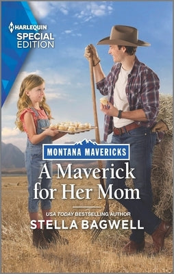 A Maverick for Her Mom by Bagwell, Stella