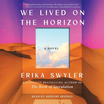 We Lived on the Horizon by Swyler, Erika