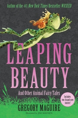 Leaping Beauty: And Other Animal Fairy Tales by Maguire, Gregory