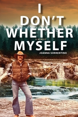 I Don't Whether Myself by Sorrentino, Joanna