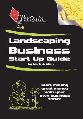 Landscaping Business Start-Up Guide by Allen, Mark J.